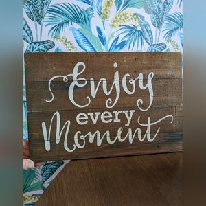 Enjoy every moment pallet sign
